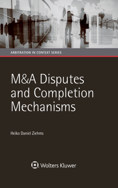 M&A Disputes and Completion Mechanisms, PDF eBook