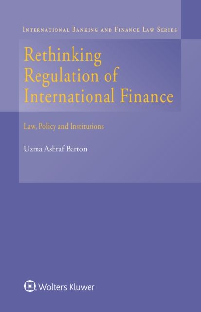 Rethinking Regulation of International Finance : Law, Policy and Institutions, EPUB eBook