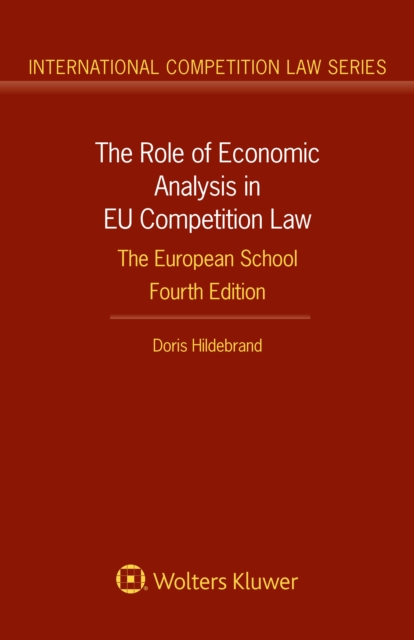 The Role of Economic Analysis in EU Competition Law: The European School : The European School, PDF eBook