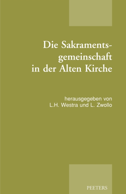 Die Sakramentsgemeinschaft in der Alten Kirche : Publikation der Tagung der Patristischen Arbeitsgemeinschaft in Soesterberg und Amsterdam (02.-05.01.2017), PDF eBook