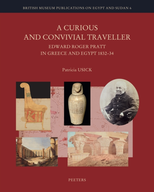 A Curious and Convivial Traveller : Edgar Roger Pratt in Greece and Egypt, 1832-34, PDF eBook