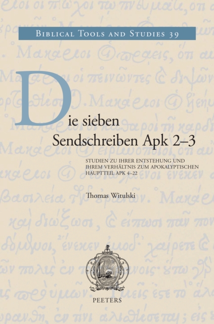 Die sieben Sendschreiben Apk 2-3 : Studien zu ihrer Entstehung und ihrem Verhaltnis zum apokalyptischen Hauptteil Apk 4-22, PDF eBook