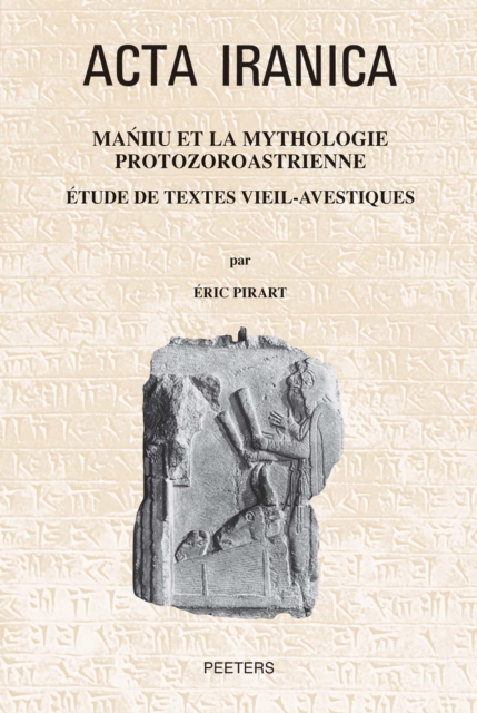 Maniiu et la mythologie protozoroastrienne : Etude de textes vieil-avestiques, PDF eBook
