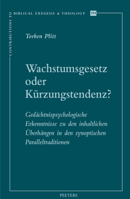 Wachstumsgesetz oder Kurzungstendenz? : Gedachtnispsychologische Erkenntnisse zu den inhaltlichen Uberhangen in den synoptischen Paralleltraditionen, PDF eBook