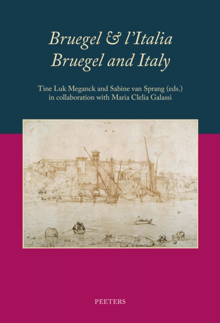 Bruegel & l'Italia / Bruegel and Italy : Proceedings of the International Conference held in the Academia Belgica in Rome, 26-28 September 2019, PDF eBook