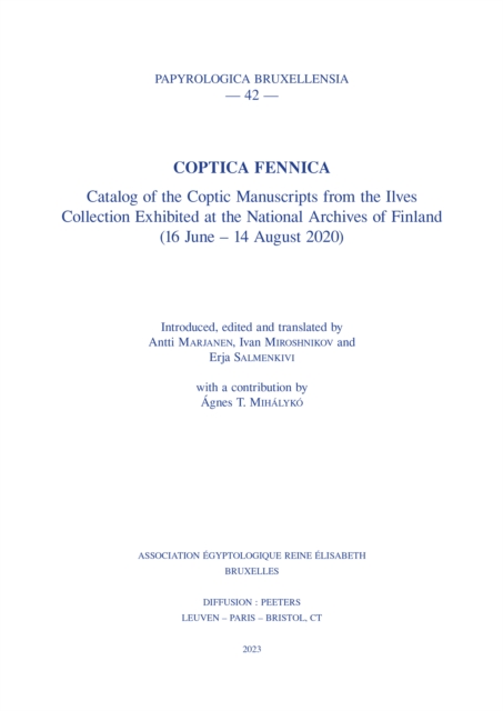 Coptica fennica : Catalog of the Coptic Manuscripts from the Ilves Collection Exhibited at the National Archives of Finland (16 June - 14 August 2020), PDF eBook