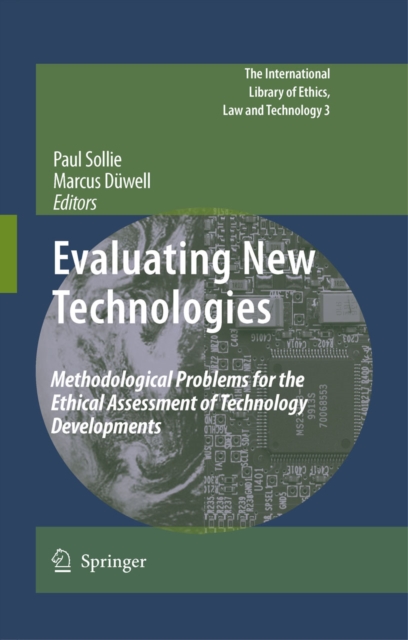 Evaluating New Technologies : Methodological Problems for the Ethical Assessment of Technology Developments., PDF eBook