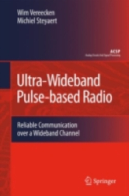 Ultra-Wideband Pulse-based Radio : Reliable Communication over a Wideband Channel, PDF eBook