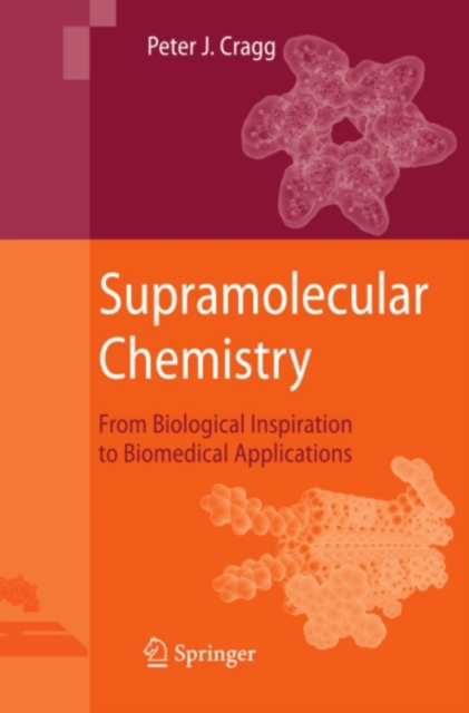 Supramolecular Chemistry : From Biological Inspiration to Biomedical Applications, PDF eBook
