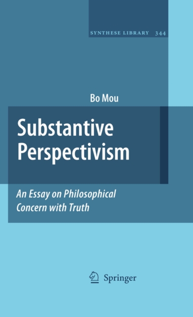 Substantive Perspectivism: An Essay on Philosophical Concern with Truth, PDF eBook