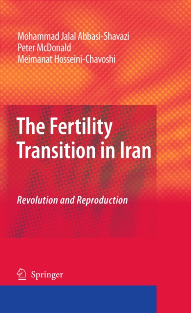 The Fertility Transition in Iran : Revolution and Reproduction, PDF eBook