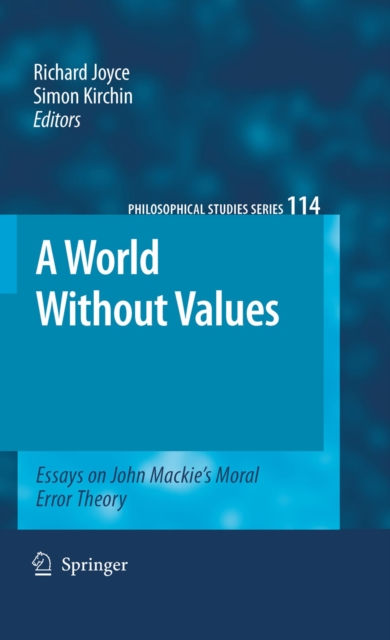 A World Without Values : Essays on John Mackie's Moral Error Theory, PDF eBook