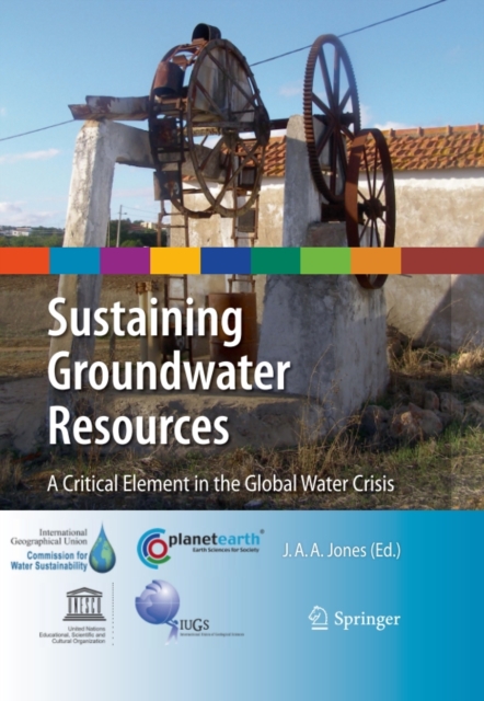 Sustaining Groundwater Resources : A Critical Element in the Global Water Crisis, PDF eBook