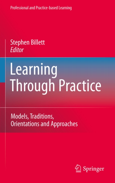 Learning Through Practice : Models, Traditions, Orientations and Approaches, PDF eBook