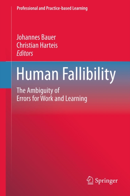 Human Fallibility : The Ambiguity of Errors for Work and Learning, PDF eBook