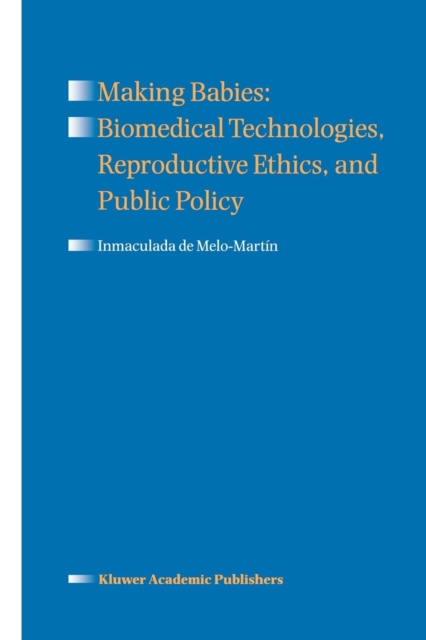 Making Babies: Biomedical Technologies, Reproductive Ethics, and Public Policy, Paperback / softback Book
