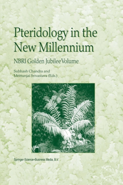Pteridology in the New Millennium : NBRI Golden Jubilee Volume, Paperback / softback Book