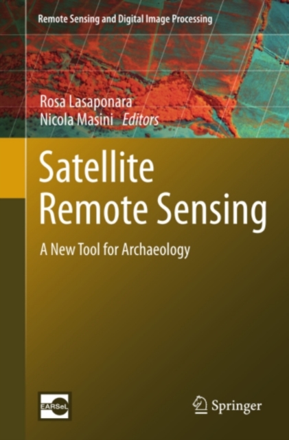 Satellite Remote Sensing : A New Tool for Archaeology, PDF eBook