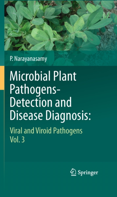Microbial Plant Pathogens-Detection and Disease Diagnosis: : Viral and Viroid Pathogens, Vol.3, PDF eBook