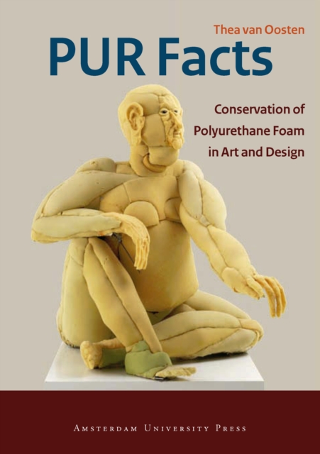 PUR Facts : Conservation of Polyurethane Foam in Art and Design, PDF eBook