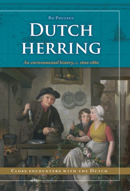 Dutch Herring : An Environmental History, c. 1600-1860, PDF eBook