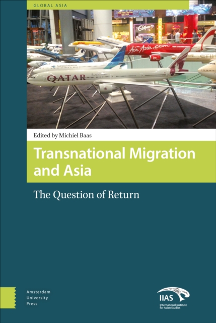 Transnational Migration and Asia : The Question of Return, PDF eBook