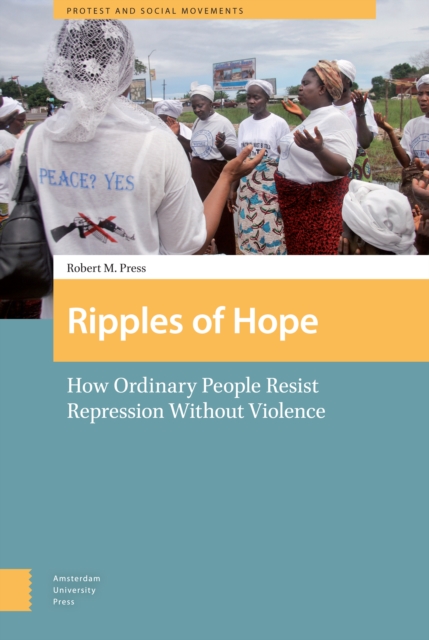 Ripples of Hope : How Ordinary People Resist Repression Without Violence, PDF eBook