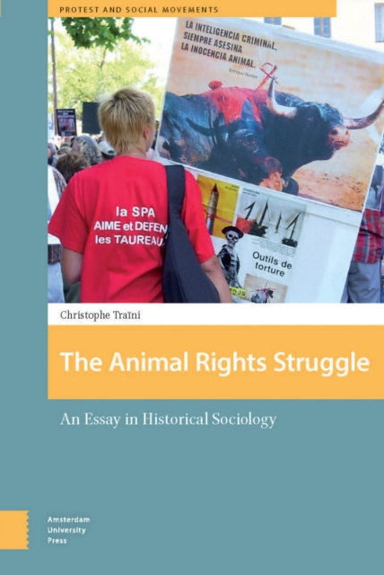 The Animal Rights Struggle : An Essay in Historical Sociology, PDF eBook