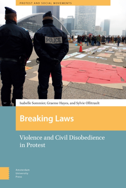 Breaking Laws : Violence and Civil Disobedience in Protest, PDF eBook