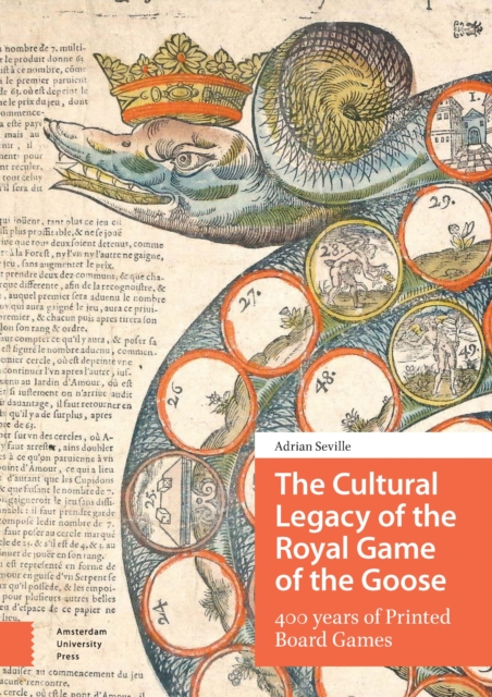 The Cultural Legacy of the Royal Game of the Goose : 400 years of Printed Board Games, PDF eBook