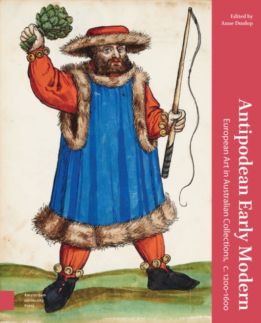 Antipodean Early Modern : European Art in Australian Collections, c. 1200-1600, PDF eBook