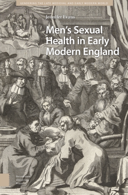 Men's Sexual Health in Early Modern England, PDF eBook