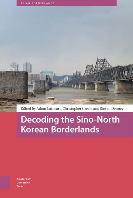 Decoding the Sino-North Korean Borderlands, PDF eBook