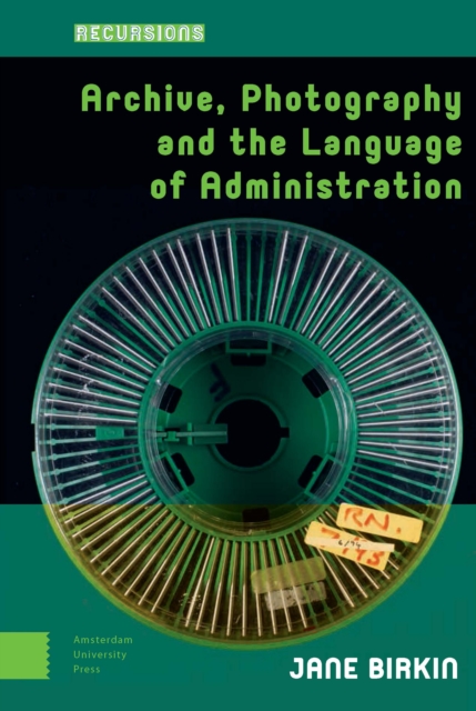 Archive, Photography and the Language of Administration, PDF eBook