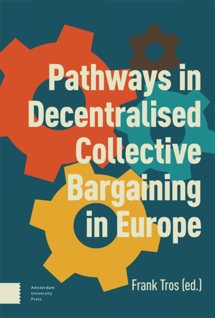 Pathways in Decentralised Collective Bargaining in Europe, Hardback Book