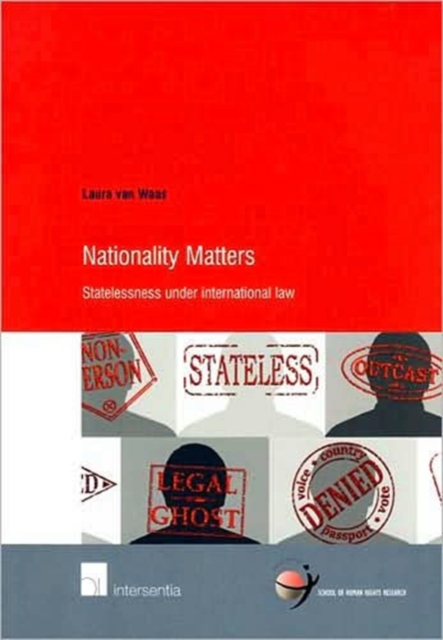 Nationality Matters : Statelessness Under International Law, Paperback / softback Book