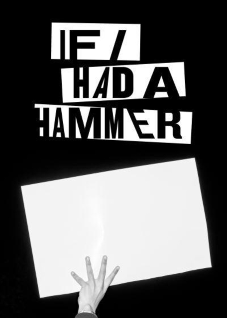 If I Had A Hammer, Hardback Book