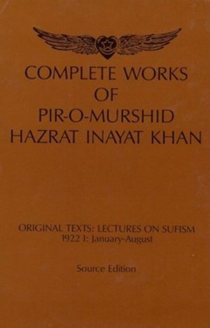 Complete Works of Pir-O-Murshid Hazrat Inayat Khan : Lectures on Sufism 1922 I -- January to August, Hardback Book