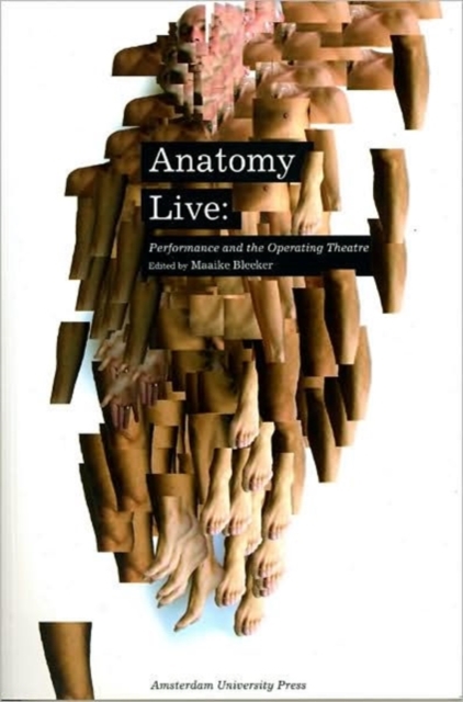 Anatomy Live : Performance and the Operating Theatre, Paperback Book