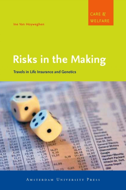 Risks in the Making : Travels in Life Insurance and Genetics, Paperback / softback Book