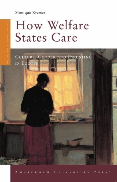How Welfare States Care : Culture, Gender and Parenting in Europe, Paperback / softback Book