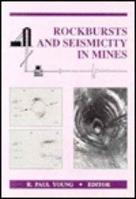 Rockbursts and Seismicity in Mines 93 : Proceedings of the 3rd international symposium, Kingston, Ontario, 16-18 August 1993, Hardback Book