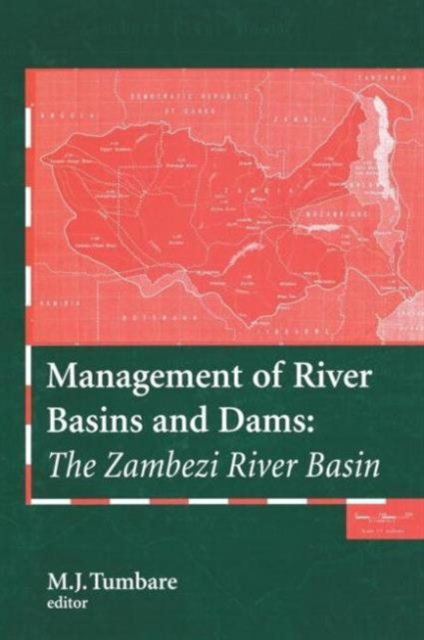 Management of River Basins and Dams : The Zambezi River Basin, Hardback Book