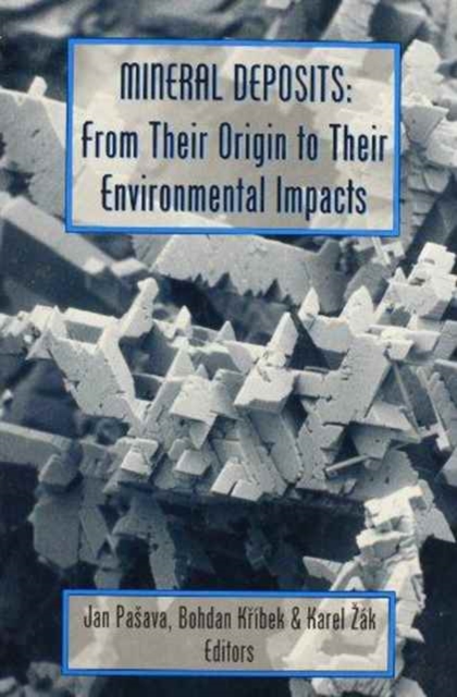 Mineral Deposits : From Their Origin to Their Environmental Impacts, Hardback Book