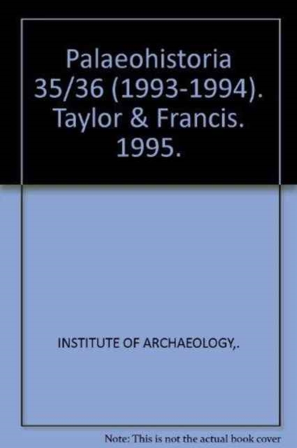 Palaeohistoria 35/36 (1993-1994) : Institute of Archaeology, Groningen, the Netherlands, Hardback Book