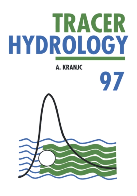 Tracer Hydrology 97, Hardback Book