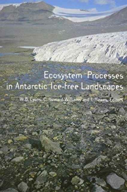 Ecosystems Processes in Antarctic Ice-free Landscapes, Hardback Book