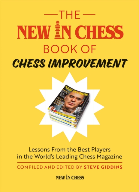 New In Chess Book of Chess Improvement : Lessons From the Best Players in the World's Leading Chess Magazine, EPUB eBook