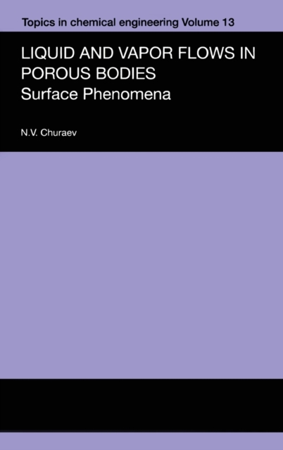 Liquid and Vapour Flows in Porous Bodies : Surface Phenomena, Hardback Book