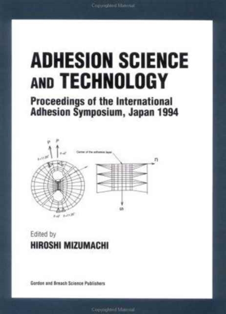 Adhesion Science and Technology : Proceedings of the International Adhesion Symposium, Japan, Hardback Book
